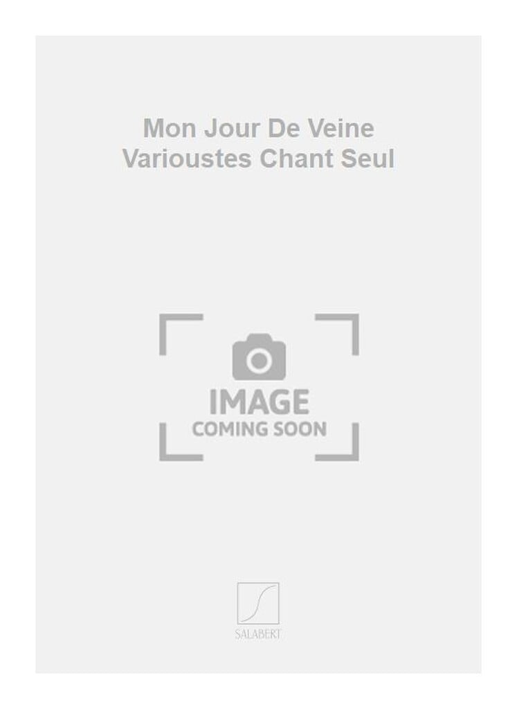 Mon Jour De Veine Varioustes Chant Seul